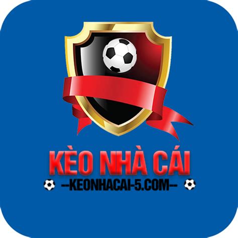 KeoNhaCai ️ Kèo nhà cái 5 trực tuyến .
